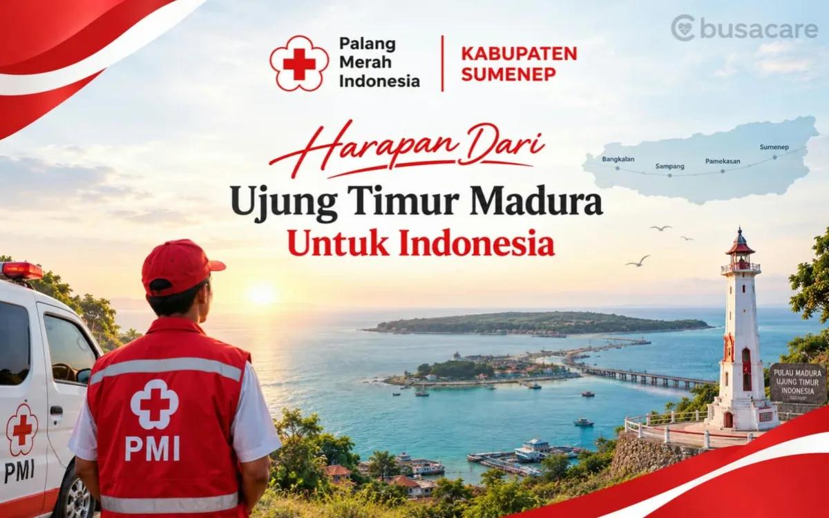 HUT PMI ke 81, Harapan Dari Ujung Timur Madura untuk Indonesia