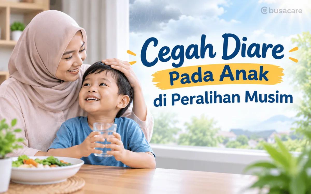 Cegah Diare Pada Anak di Peralihan Musim